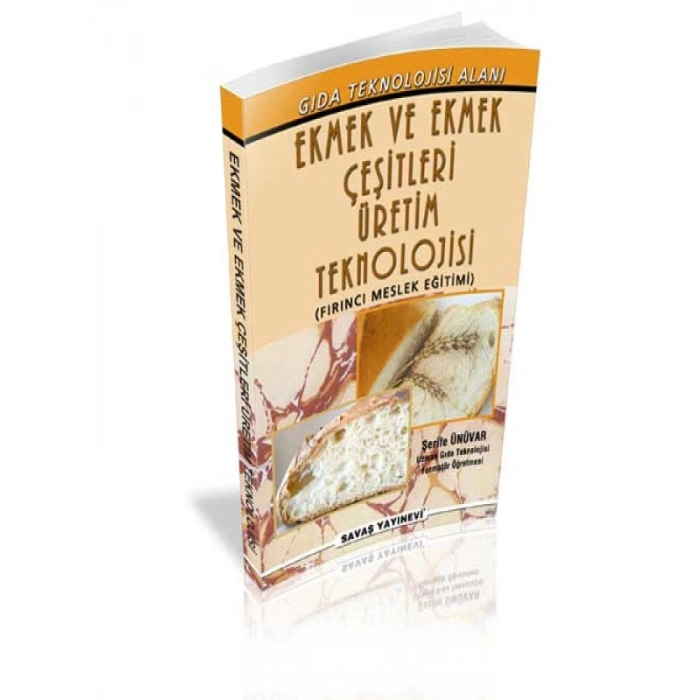 Ekmek ve Ekmek Çeşitleri Üretim Teknolojisi - Şerife Ünüvar