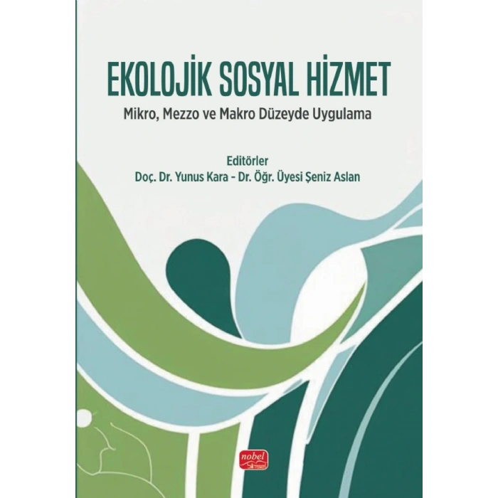 EKOLOJİK SOSYAL HİZMET - Mikro, Mezzo ve Makro Düzeyde Uygulama