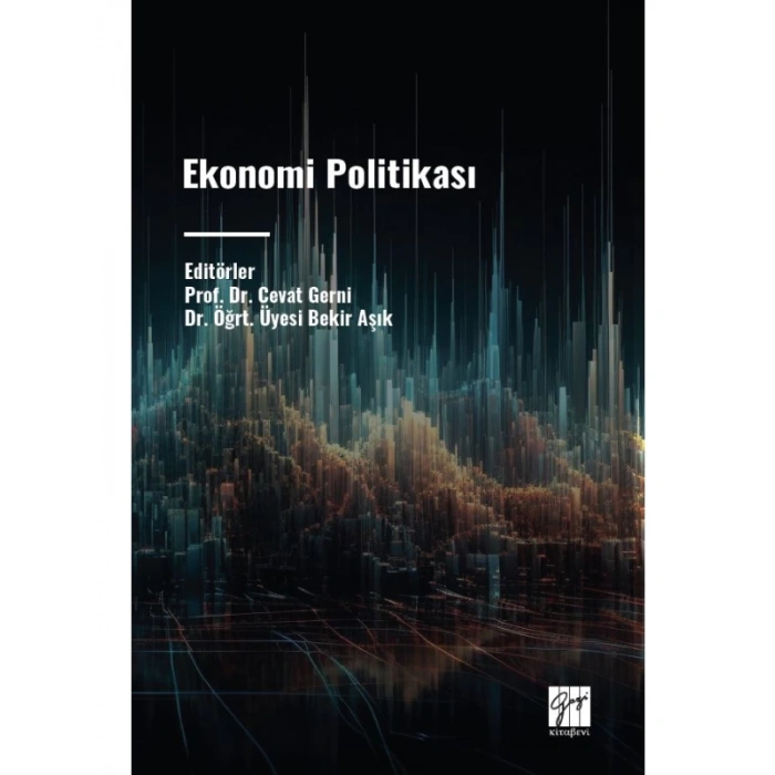 Ekonomi Politikası - Editörler: Prof. Dr. Cevat Gerni Dr. Öğrt. Üyesi Bekir Aşık