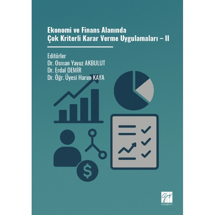 Ekonomi Ve Finans Alanında Çok Kriterli Karar Verme Uygulamaları – II