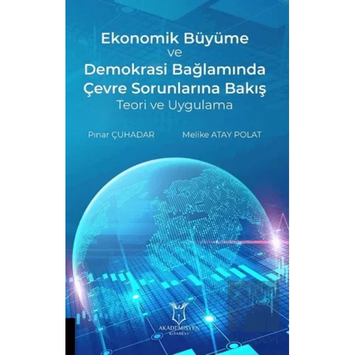 Ekonomik Büyüme ve Demokrasi Bağlamında Çevre Sorunlarına Bakış Teori ve Uygulama