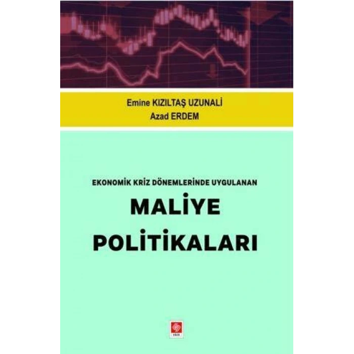 Ekonomik Kriz Dönemlerinde Uygulanan Maliye Politikaları Emine Kızıltaş Uzunali