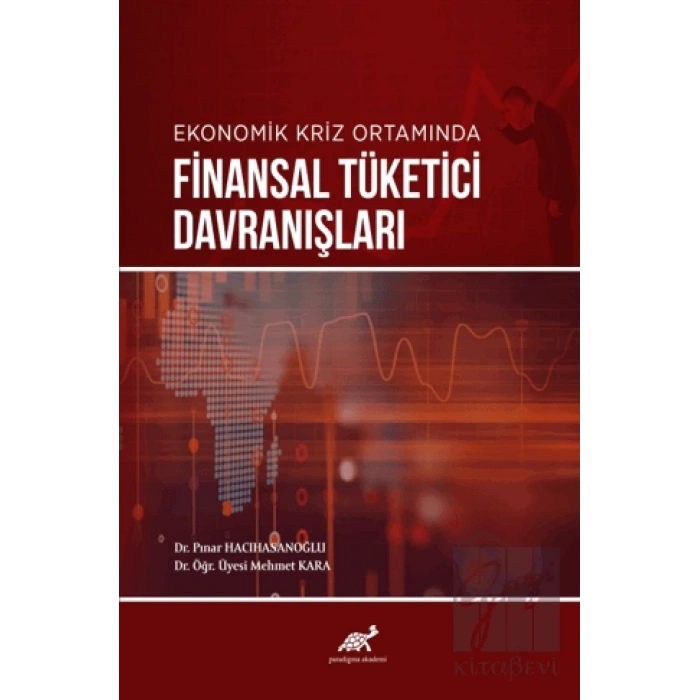 Ekonomik Kriz Ortamında Finansal Tüketici Davranışları