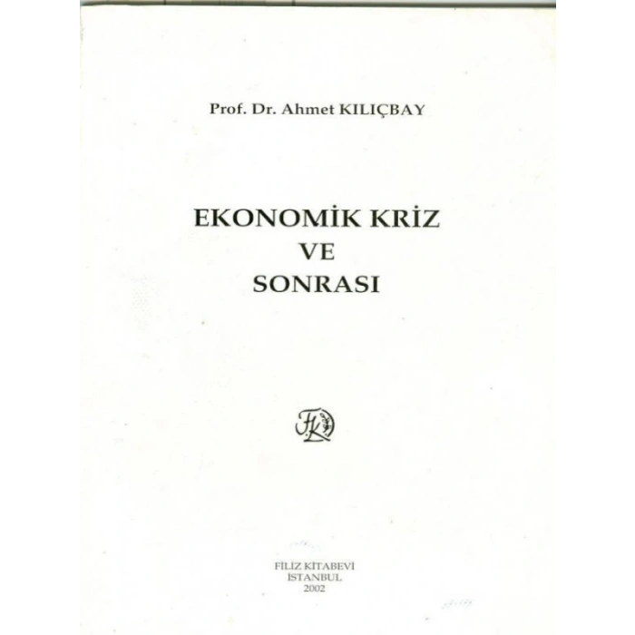 Ekonomik Kriz Ve Sonrası - Ahmet Kılıçbay