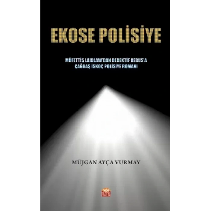 EKOSE POLİSİYE: Müfettiş Laidlaw’dan Dedektif Rebus’a Çağdaş İskoç Polisiye Romanı