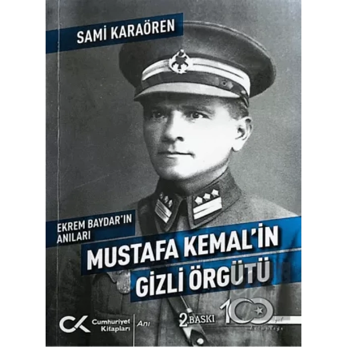 Ekrem Baydar’ın Anıları: Mustafa Kemal’in Gizli Örgütü