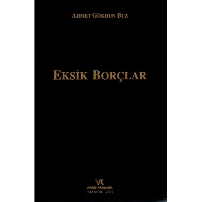 EKSİK BORÇLAR AHMET GÖKHUN BUZ 2021