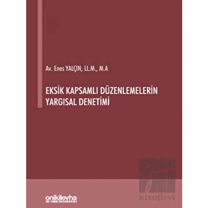 Eksik Kapsamlı Düzenlemelerin Yargısal Denetimi