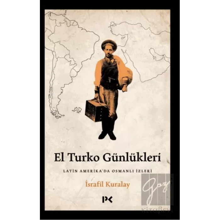 El Turko Günlükleri - Latin Amerika’da Osmanlı İzleri
