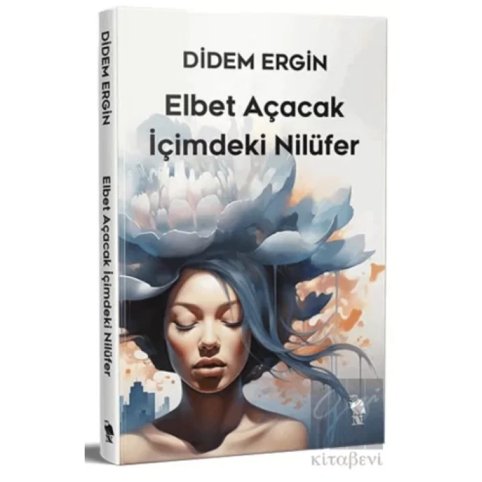 Elbet Açacak İçimdeki Nilüfer