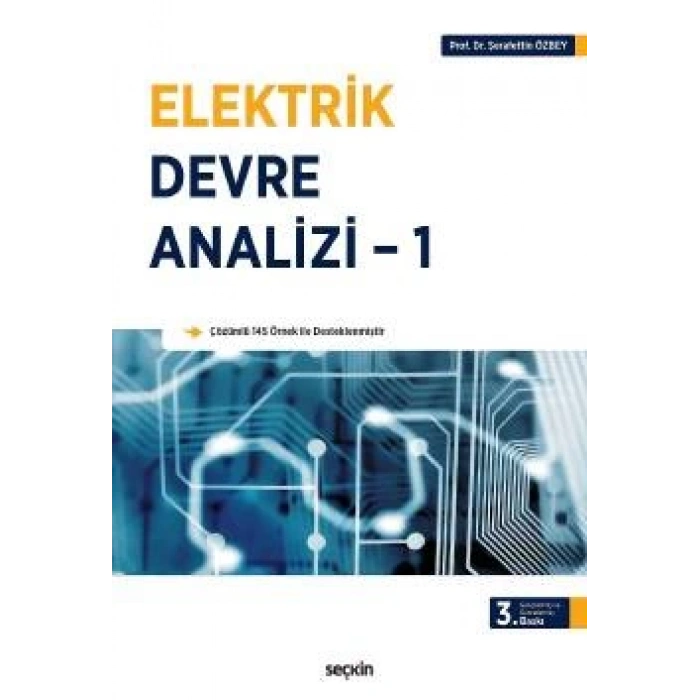 Elektrik Devre Analizi – 1 Çözümlü 145 Örnek ile Desteklenmiş