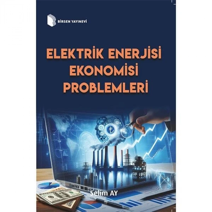 Elektrik Enerjisi Ekonomisi Problemleri / Selim Ay