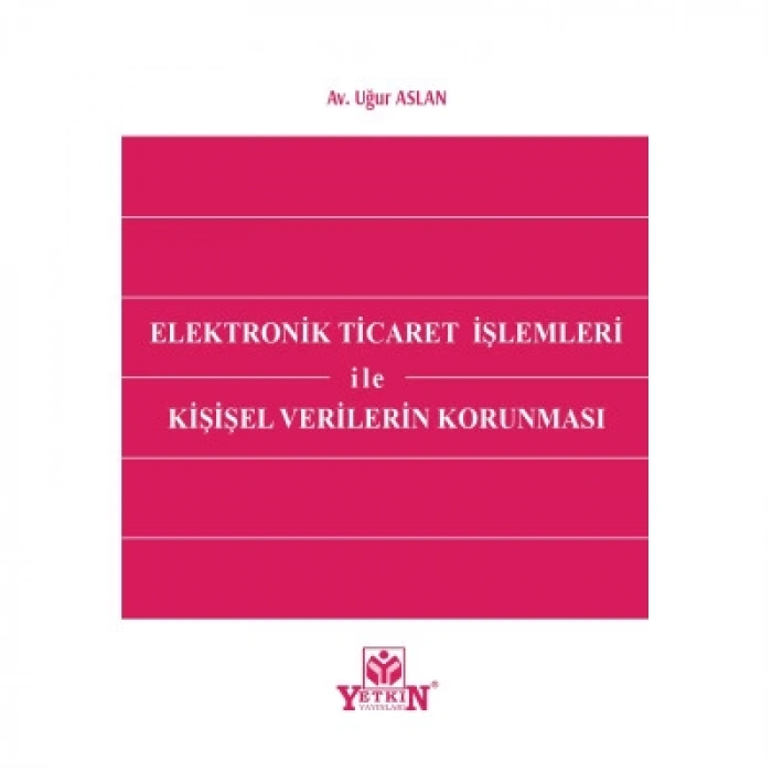 Elektronik Ticaret İşlemleri İle Kişisel Verilerin Korunması
