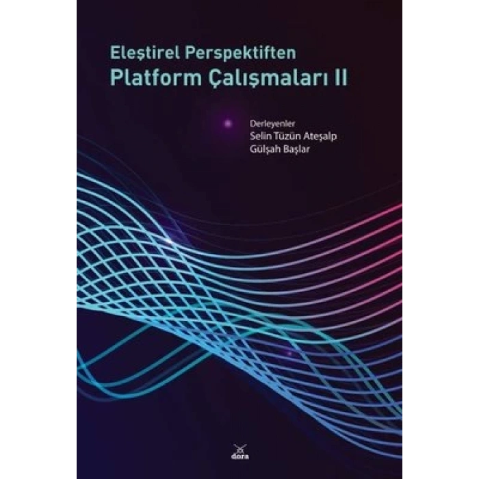 Eleştrel perspektiften Platfom Çalışmaları II