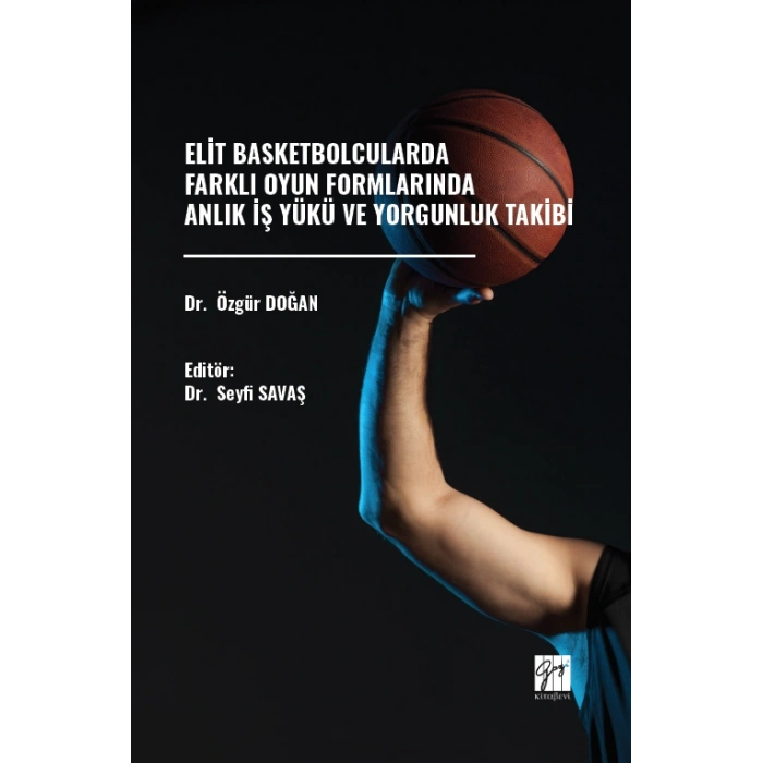 Elit Basketbolcularda Farklı Oyun Formlarında Anlık İş Yükü ve Yorgunluk Takibi