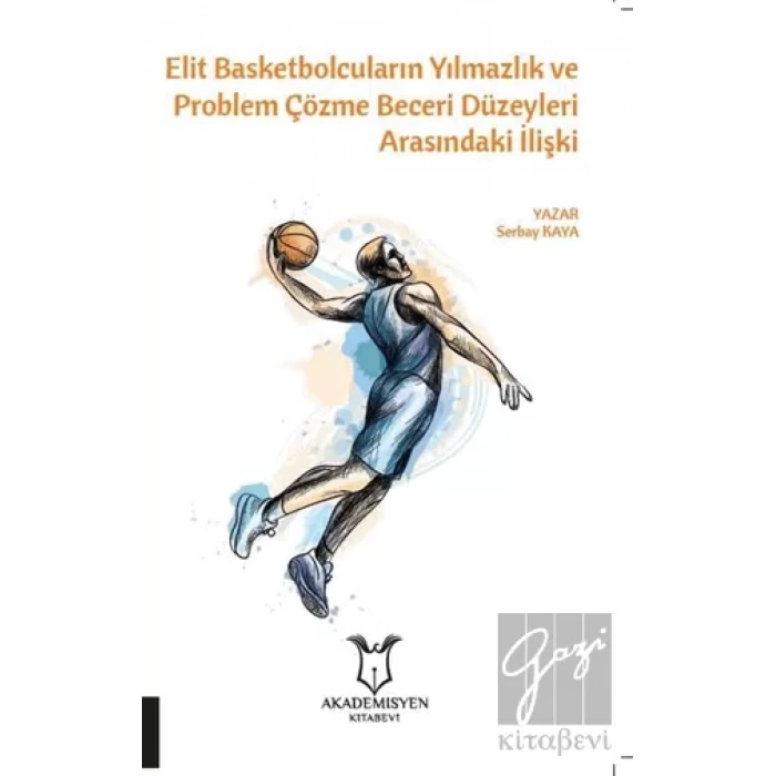 Elit Basketbolcuların Yılmazlık ve Problem Çözme Beceri Düzeyleri Arasındaki İlişki