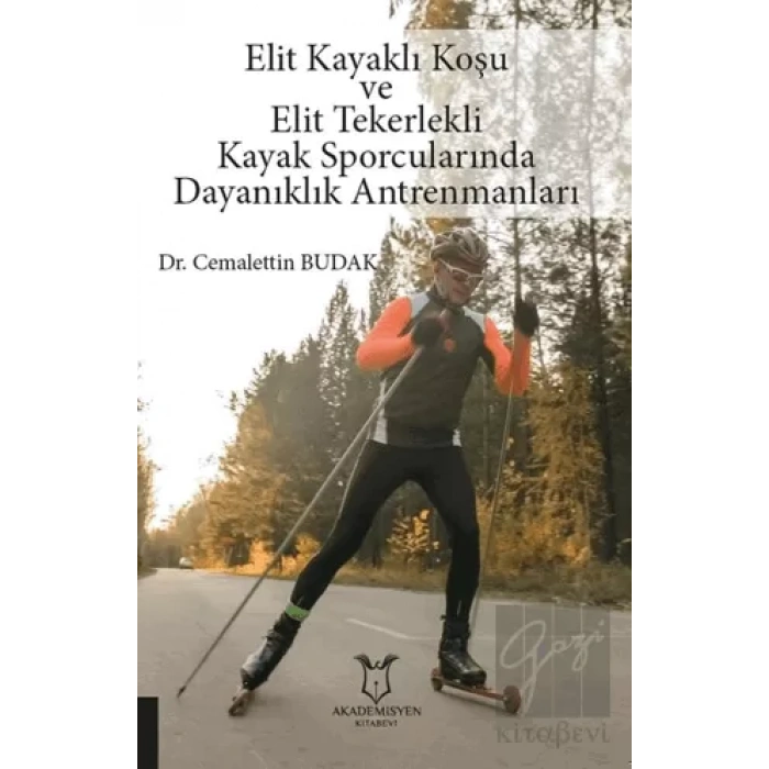 Elit Kayaklı Koşu ve Elit Tekerlekli Kayak Sporcularında Dayanıklık Antrenmanları