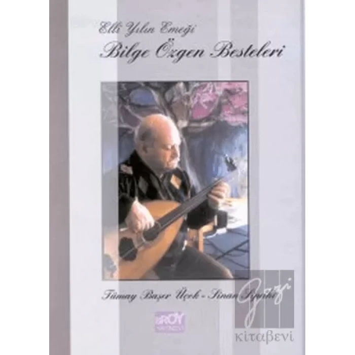 Elli Yılın Emeği Bilge Özgen Besteleri