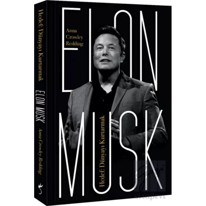 Elon Musk - Hedef: Dünyayı Kurtarmak