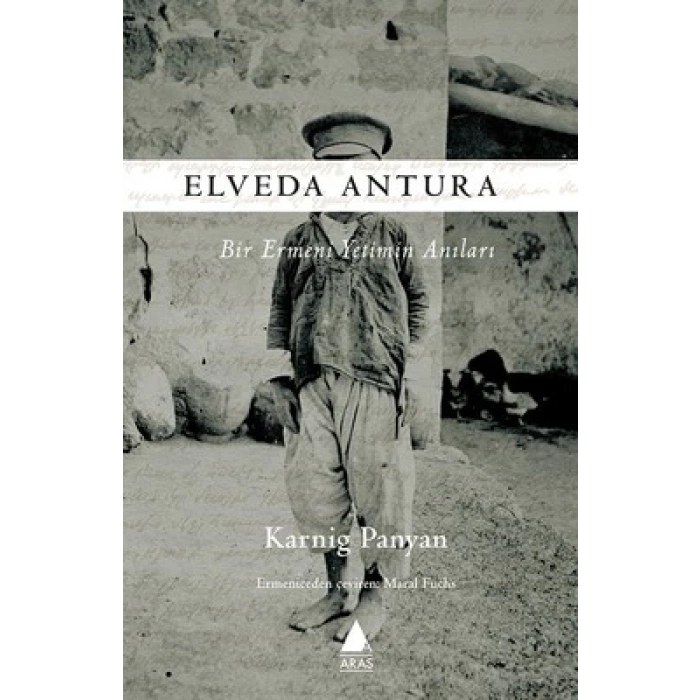 Elveda Antura - Bir Ermeni Yetimin Anıları