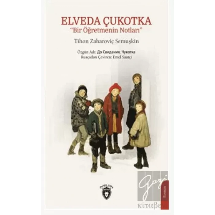 Elveda Çukotka “Bir Öğretmenin Notları”