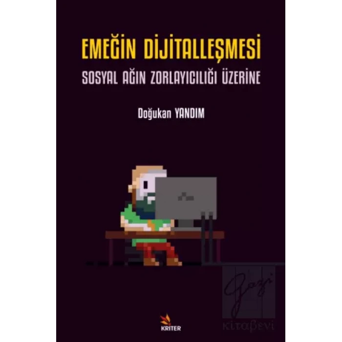 Emeğin Dijitalleşmesi: Sosyal Ağın Zorlayıcılığı Üzerine