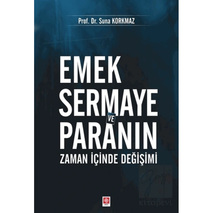 Emek Sermaye ve Paranın Zaman İçinde Değişimi