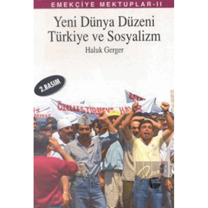 Emekçiye Mektuplar 2 - Yeni Dünya Düzeni, Türkiye ve Sosyalizm