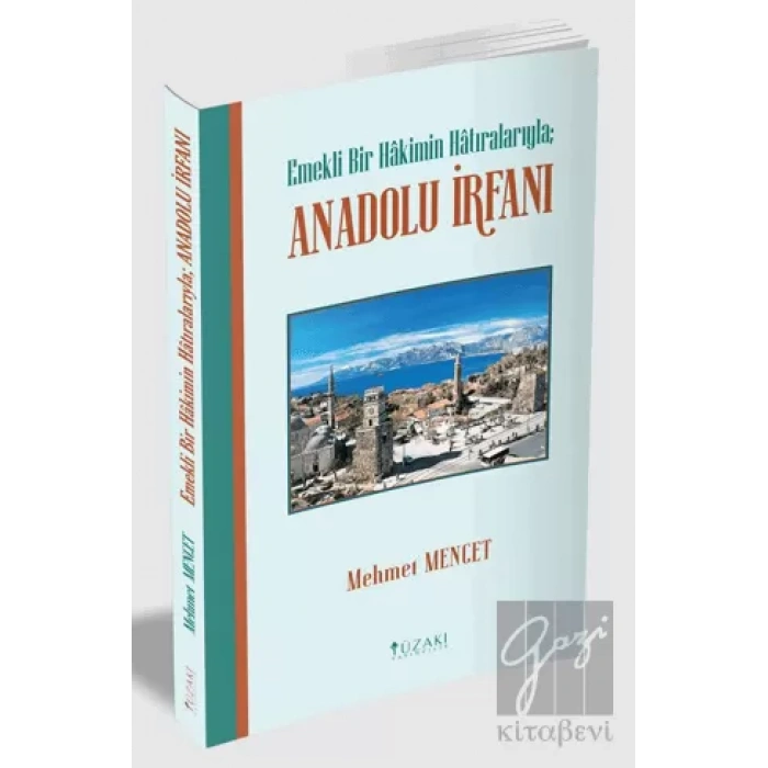 Emekli Bir Hakimin Hatıralarıyla: Anadolu İrfanı