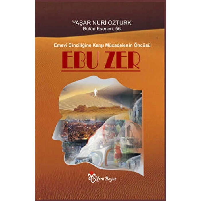 Emevi Dinciliğine Karşı Mücadelenin Öncüsü: Ebuzer