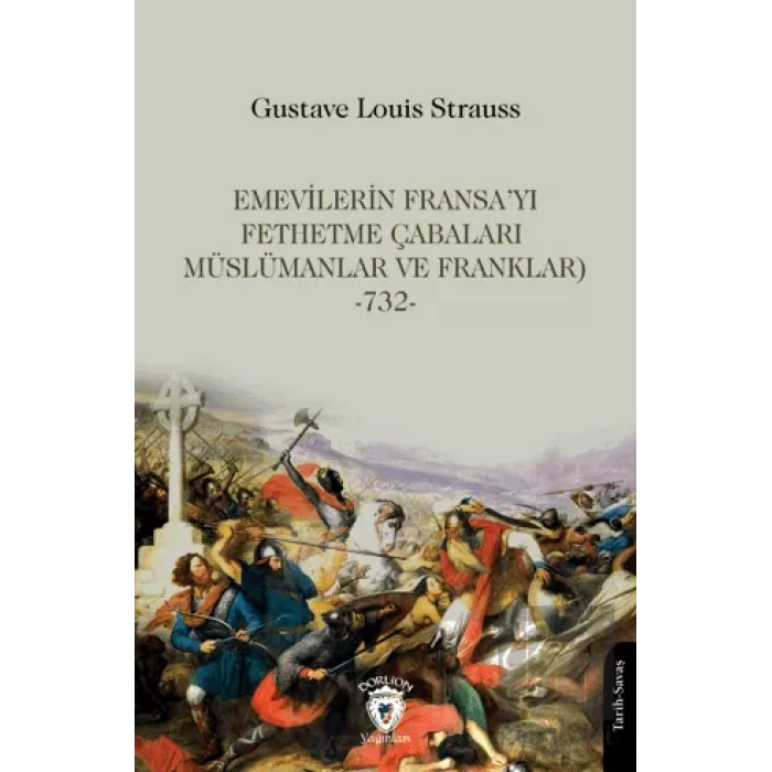 Emevilerin Fransa’yı Fethetme Çabaları (Müslümanlar ve Franklar)-732-