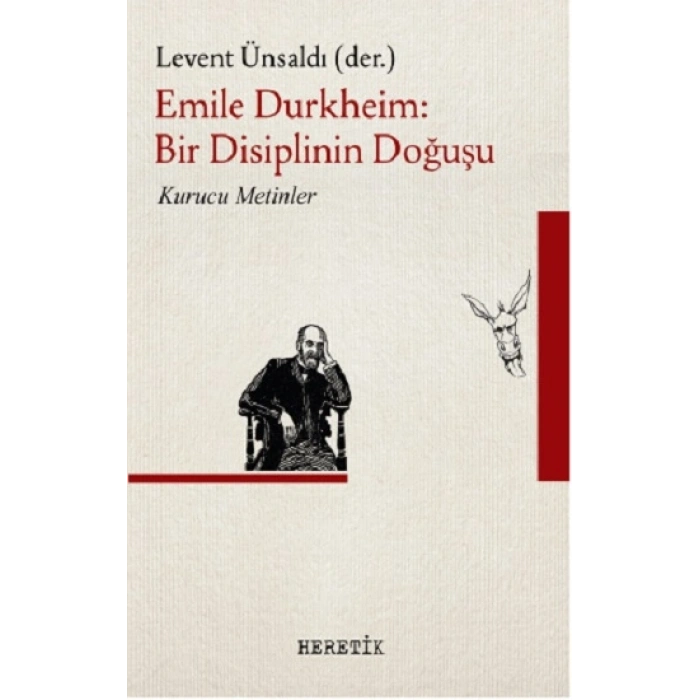 Emile Durkheim : Bir Disiplinin Doğuşu