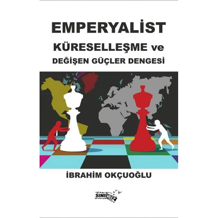Emperyalist Küreselleşme Ve  Değişen Güçler Dengesi