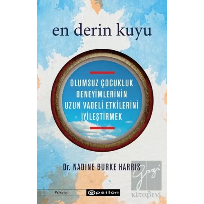 En Derin Kuyu: Olumsuz Çocukluk Deneyimlerinin Uzun Vadeli Etkilerini İyileştirmek