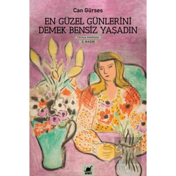 En Güzel Günlerini Demek Bensiz Yaşadın