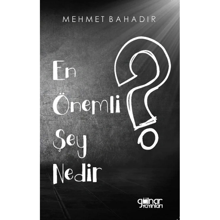 En Önemli Şey Nedir?