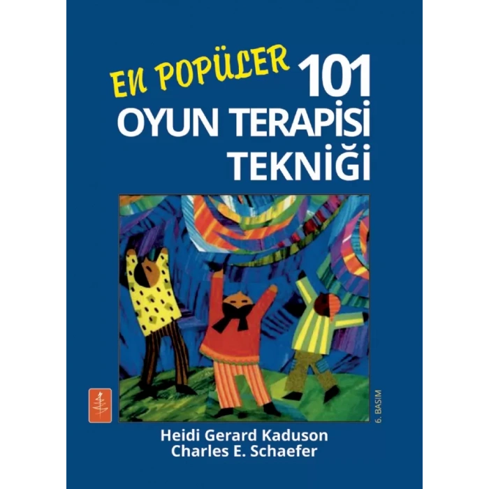 EN POPÜLER 101 OYUN TERAPİSİ TEKNİĞİ - 101 More Favorite Play Therapy Techniques