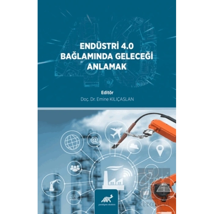 Endüstri̇ 4.0 Bağlamında Geleceği̇ Anlamak