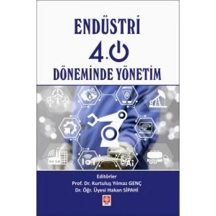 Endüstri 4.0 Döneminde Yönetim Kurtuluş Yılmaz Genç