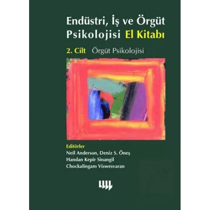 Örgüt Psikolojisi 2.Cilt: Endüstri, İş ve Örgüt Psikolojisi El Kitabı
