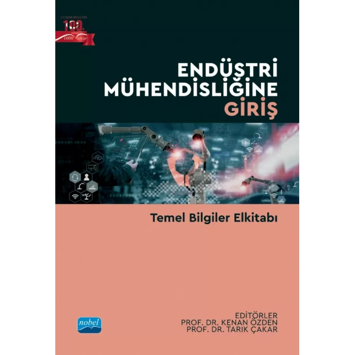 ENDÜSTRİ MÜHENDİSLİĞİNE GİRİŞ - Temel Bilgiler Elkitabı