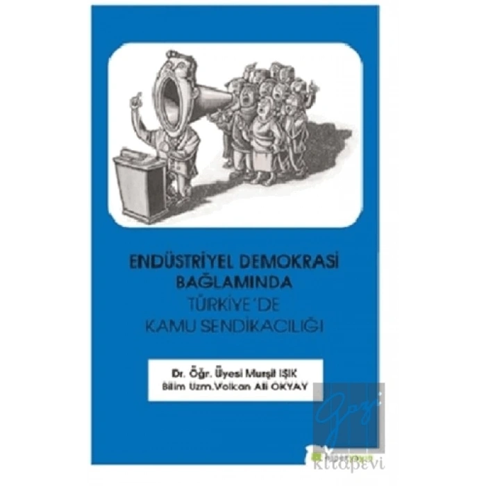 Endüstriyel Demokrasi Bağlamında Türkiye’de Kamu Sendikacılığı