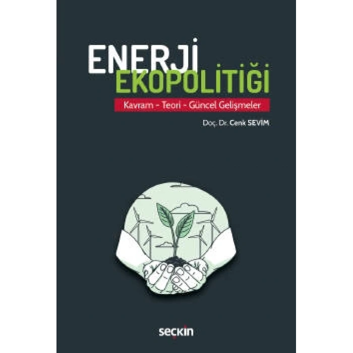 Enerji Ekopolitiği Kavram – Teori – Güncel Gelişmeler