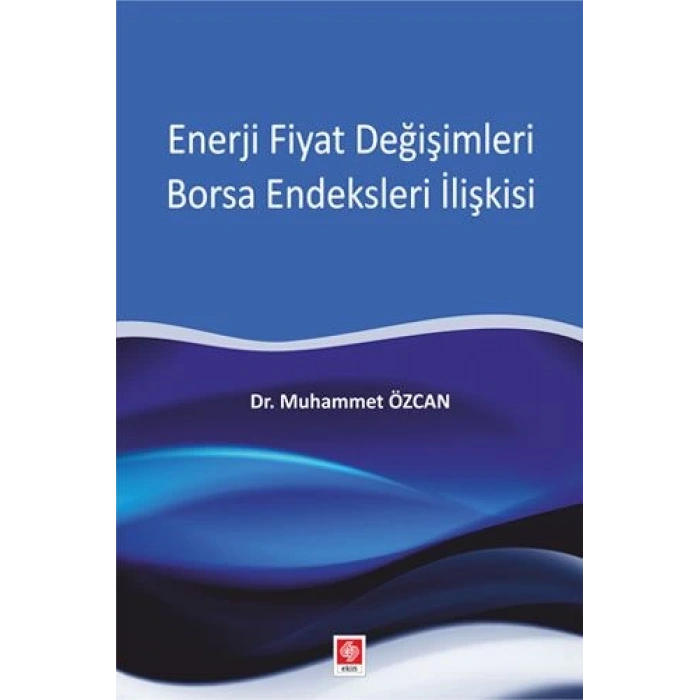 Enerji Fiyat Değişimleri Borsa Endeksleri İlişkisi Muhammet Özcan