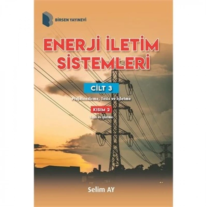 Enerji İletim Sistemleri Cilt 3 - Kısım 2 / Selim Ay