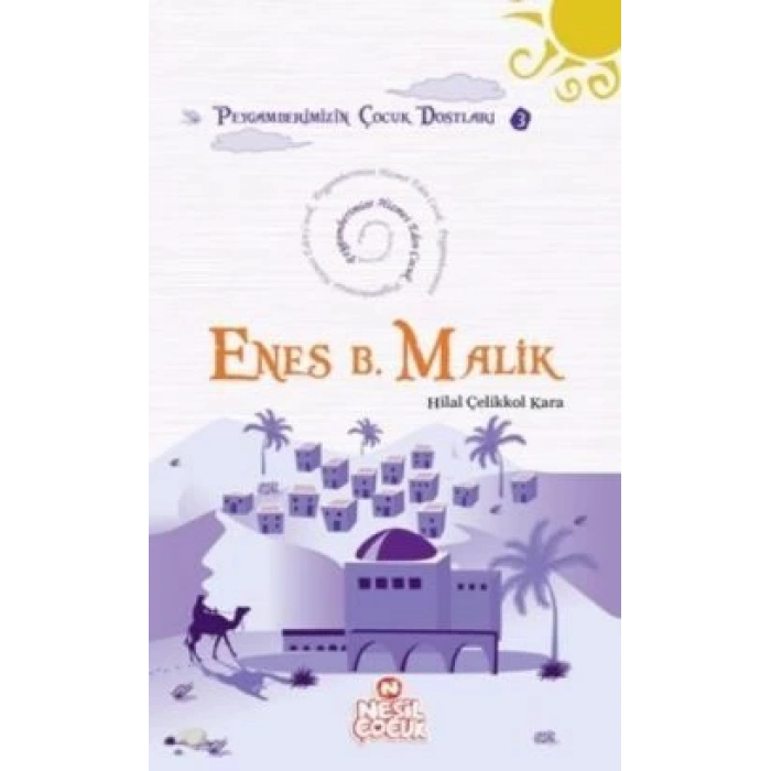 Enes Bin Malik  - Peygamberimize Hizmet Eden Çocuk