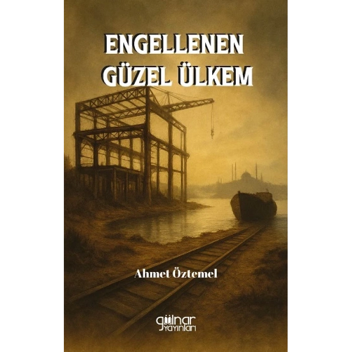 Engellenen Güzel Ülkem