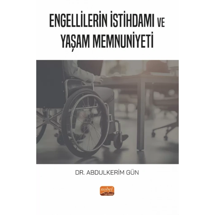 Engellilerin İstihdamı ve Yaşam Memnuniyeti