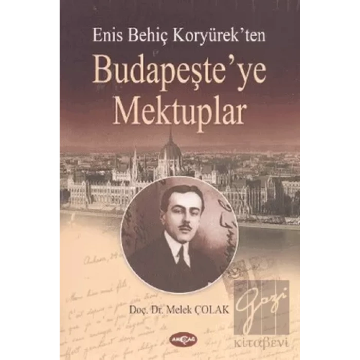 Enis Behiç Koryürek’ten Budapeşte’ye Mektuplar