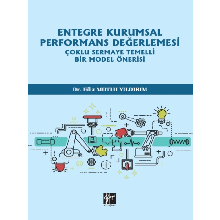 Entegre Kurumsal Performans Değerlemesi Çoklu Sermaye Temelli Bir Model Önerisi - Dr. Filiz Mutlu Yıldırım